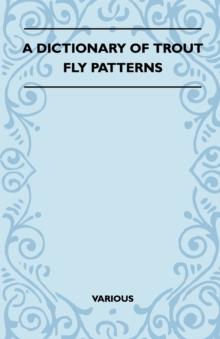 A Dictionary of Trout Fly Patterns