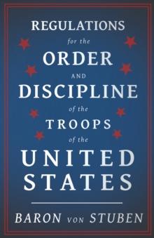 Regulations for the Order and Discipline of the Troops of the United States