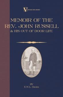 A Memoir of the REV. John Russell and His Out-Of-Door Life