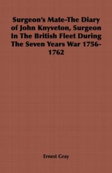 Surgeon's Mate-The Diary of John Knyveton, Surgeon in the British Fleet During the Seven Years War 1756-1762