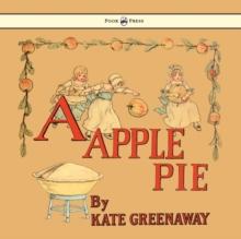 A Apple Pie - Illustrated by Kate Greenaway