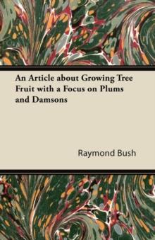 An Article about Growing Tree Fruit with a Focus on Plums and Damsons