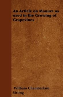 An Article on Manure as used in the Growing of Grapevines