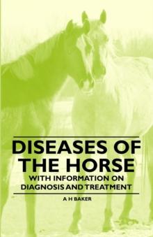 Diseases of the Horse - With Information on Diagnosis and Treatment