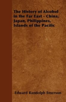 The History of Alcohol in the Far East - China, Japan, Philippines, Islands of the Pacific