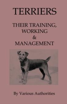 Terriers - Their Training, Work & Management