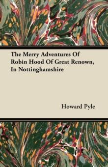 The Merry Adventures of Robin Hood of Great Renown, in Nottinghamshire