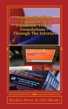 Fundraising from Companies and Charitable Trusts/Foundations + From the Internet : Fundraising Material Series