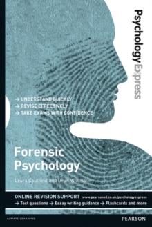 Psychology Express: Forensic Psychology : (Undergraduate Revision Guide)