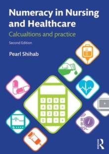 Numeracy in Nursing and Healthcare : Calculations and Practice