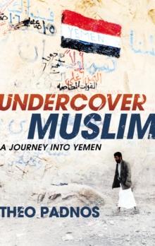 Undercover Muslim : A Journey into Yemen