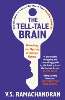 The Tell-Tale Brain : Unlocking the Mystery of Human Nature