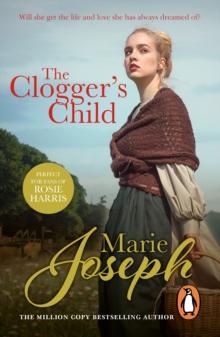 The Clogger's Child : a wonderfully enchanting and moving Lancashire saga of innocence, suffering and the will to succeed.  Guaranteed to stay with you forever