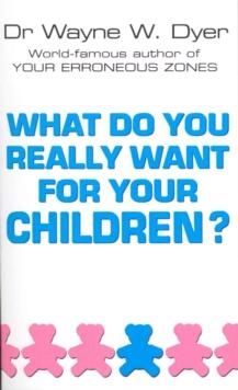 What Do You Really Want For Your Children?