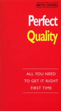 Perfect Quality : :All You Need to Get it Right First Time