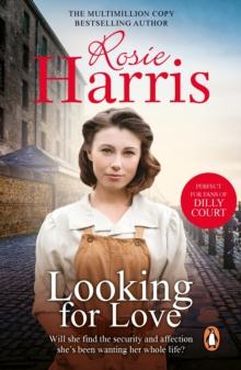 Looking For Love : a dramatic page-turner set in the heart of Liverpool from much-loved and bestselling saga author Rosie Harris