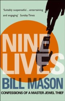 Nine Lives : Confessions Of A Master Jewel Thief