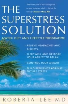 Superstress Solution : Reclaiming Your Mind, Body And Life From The Superstress Syndrome