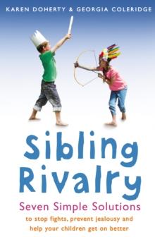 Sibling Rivalry : Seven Simple Solutions