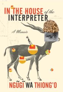 In the House of the Interpreter : A Memoir