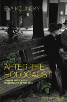 After The Holocaust : Jewish Survivors in Germany after 1945