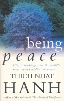 Being Peace : Classic teachings from the world's most revered meditation master