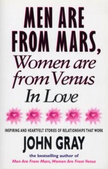 Mars And Venus In Love : Inspiring and Heartfelt Stories of Relationships That Work