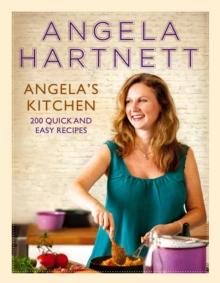 Angela's Kitchen : 200 Quick and Easy Recipes