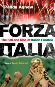 Forza Italia : The Fall and Rise of Italian Football