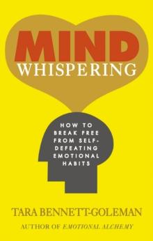 Mind Whispering : How to break free from self-defeating emotional habits