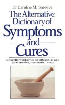 The Alternative Dictionary Of Symptoms And Cures