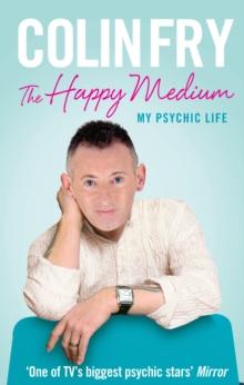 The Happy Medium : My Psychic Life