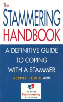 The Stammering Handbook : A Definitive Guide to Coping With a Stammer