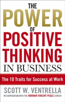 The Power Of Positive Thinking In Business : 10 Traits for Maximum Results