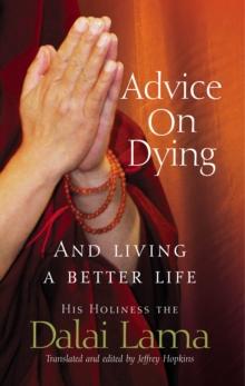 Advice On Dying : And living well by taming the mind