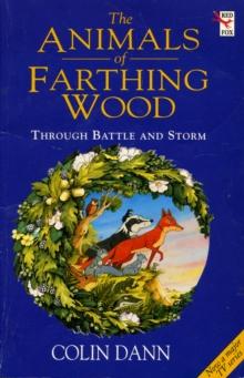 Through Battle And Storm : The Animals of Farthing Wood