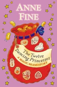 The Twelve Dancing Princesses: A Magic Beans Story