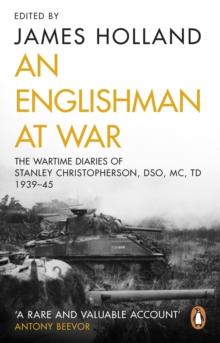 An Englishman at War: The Wartime Diaries of Stanley Christopherson DSO MC & Bar 1939-1945