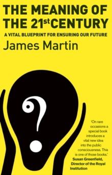 The Meaning Of The 21st Century : A Vital Blueprint For Ensuring Our Future