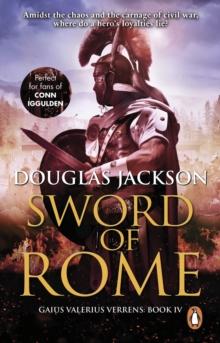 Sword of Rome : (Gaius Valerius Verrens 4): an enthralling, action-packed Roman adventure that will have you hooked to the very last page