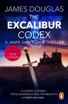 The Excalibur Codex : An explosive historical thriller that will have you on the edge of your seat