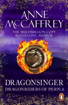 Dragonsinger : (Dragonriders of Pern: 4): the mesmerizing novel from one of the most influential fantasy and SF writers of her generation