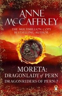 Moreta - Dragonlady Of Pern : the compelling and moving tale of a Pern legend... from one of the most influential SFF writers of all time