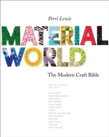 Material World : The Modern Craft Bible