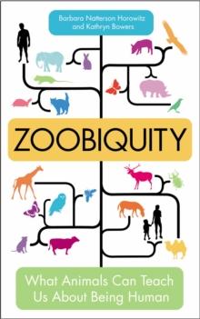 Zoobiquity : What Animals Can Teach Us About Being Human