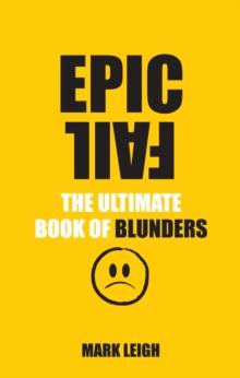 Epic Fail : The Ultimate Book of Blunders