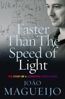 Faster Than The Speed Of Light : The Story of a Scientific Speculation