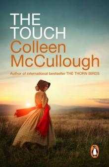 The Touch : a powerful, sweeping family saga from the international bestselling author of The Thorn Birds