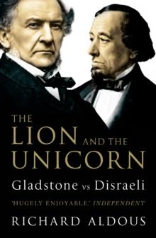 The Lion and the Unicorn : Gladstone vs Disraeli