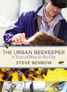 The Urban Beekeeper : A Year of Bees in the City